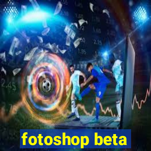 fotoshop beta